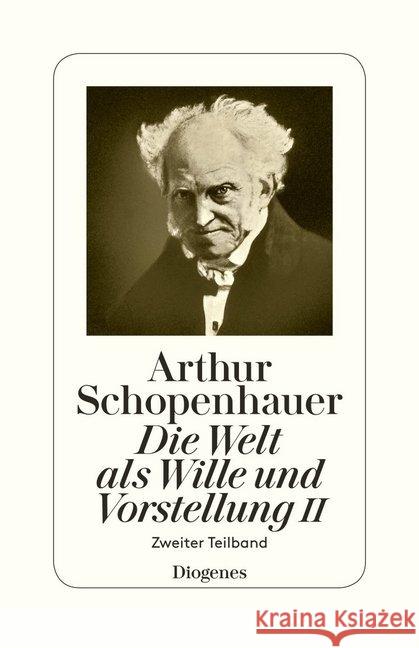 Die Welt als Wille und Vorstellung. Tl.2/2 Schopenhauer, Arthur 9783257300642 Diogenes - książka