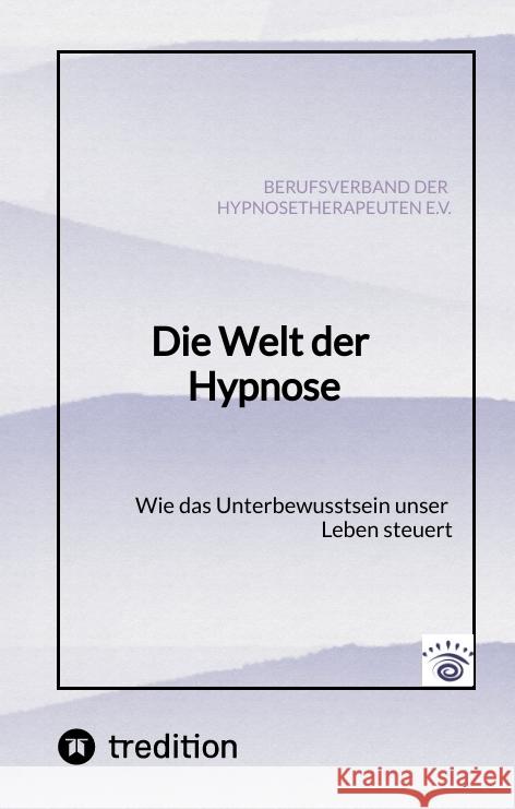 Die Welt der Hypnose Cleve, Antje, Venezia, Virgilio, Hildebrand, Clarissa 9783384561558 tredition - książka