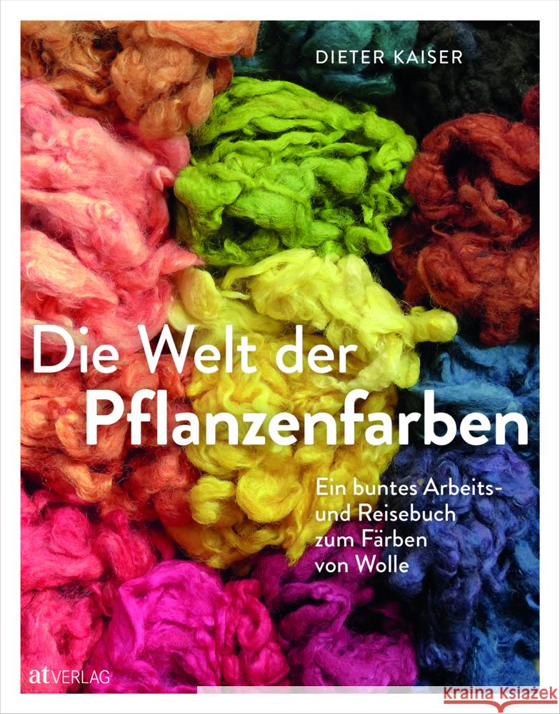 Die Welt der Pflanzenfarben Kaiser, Dieter 9783039021901 AT Verlag - książka