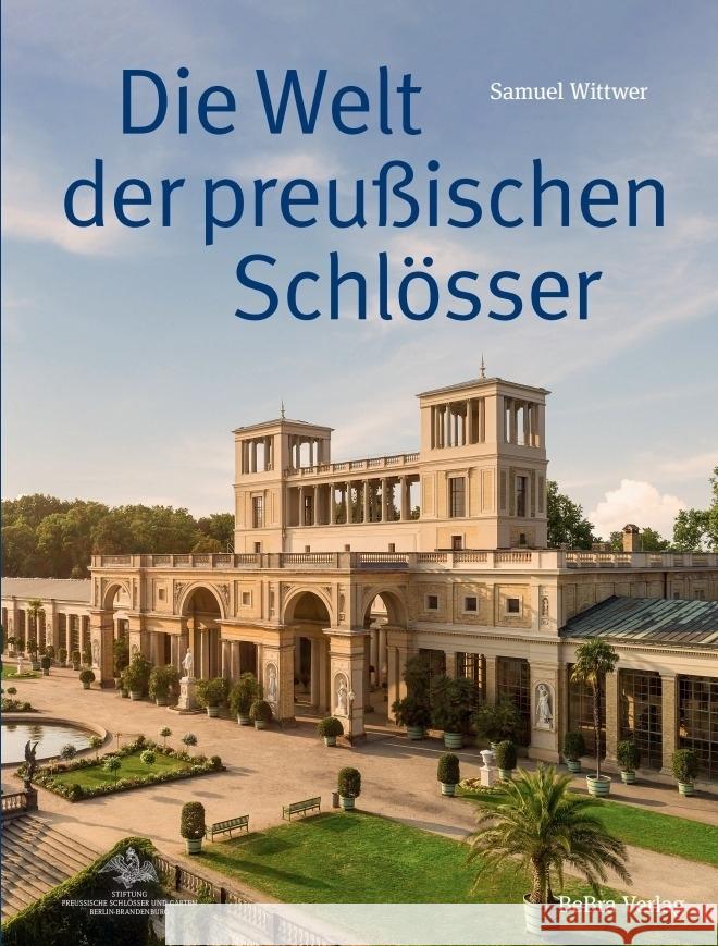 Die Welt der preußischen Schlösser Wittwer, Samuel 9783898092548 be.bra verlag - książka
