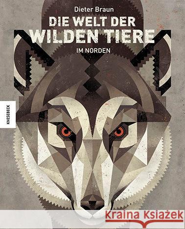 Die Welt der wilden Tiere - Im Norden Braun, Dieter 9783868738223 Knesebeck - książka