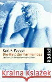 Die Welt des Parmenides : Der Ursprung des europäischen Denkens. Hrsg. v. Arne E. Petersen u. a. Popper, Karl R.   9783492240710 Piper - książka