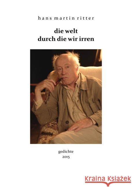 die welt durch die wir irren : gedichte Ritter, Hans M. 9783737585224 epubli - książka