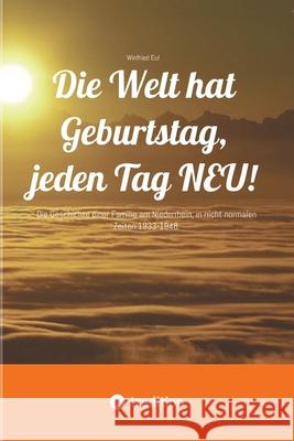 Die Welt hat Geburtstag, jeden Tag NEU! Eul_, Winfried 9783384115836 tredition - książka