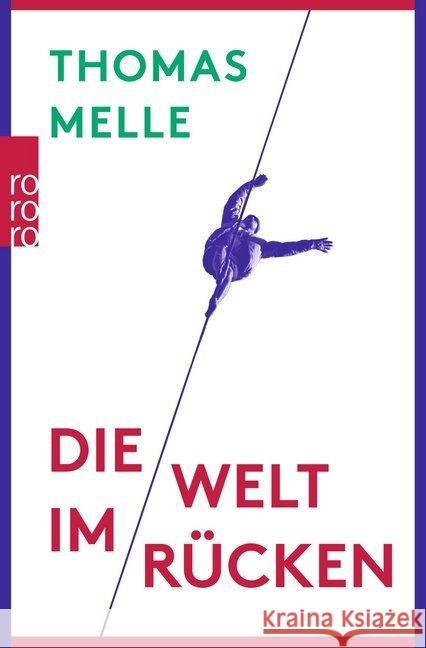 Die Welt im Rücken : Ausgezeichnet mit dem mit dem Literaturpreis des Landes Sachsen-Anhalt 2017 Melle, Thomas 9783499272943 Rowohlt TB. - książka