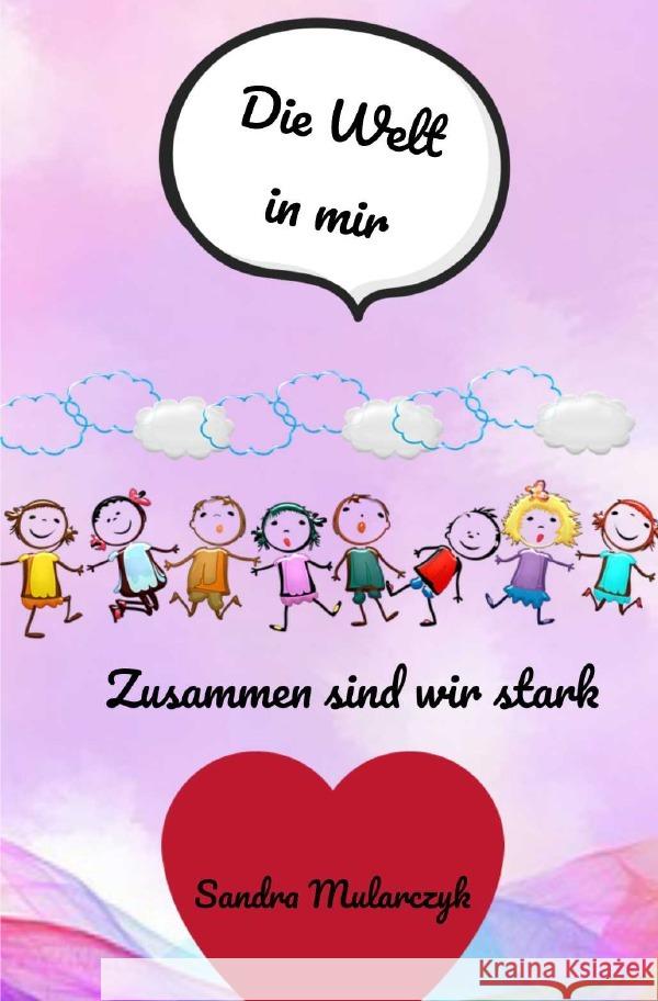 Die Welt in mir Mularczyk, Sandra 9783753145662 epubli - książka