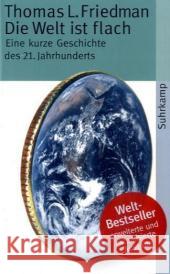 Die Welt ist flach : Eine kurze Geschichte des 21. Jahrhunderts Friedman, Thomas L.   9783518459645 Suhrkamp - książka