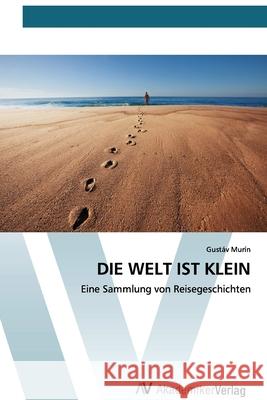 Die Welt Ist Klein Gustáv Murín 9786200667854 AV Akademikerverlag - książka