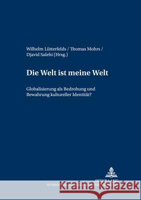 «Die Welt Ist Meine Welt»: Globalisierung ALS Bedrohung Und Bewahrung Kultureller Identitaet? Internationale Ludwig Wittgenstein- 9783631515365 Lang, Peter, Gmbh, Internationaler Verlag Der - książka