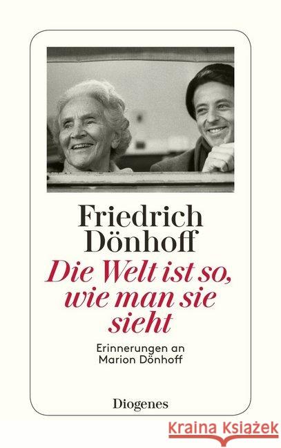 Die Welt ist so, wie man sie sieht : Erinnerungen an Marion Dönhoff Dönhoff, Friedrich 9783257241686 Diogenes - książka