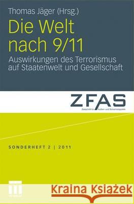 Die Welt Nach 9/11: Auswirkungen Des Terrorismus Auf Staatenwelt Und Gesellschaft Jäger, Thomas 9783531184203 VS Verlag - książka