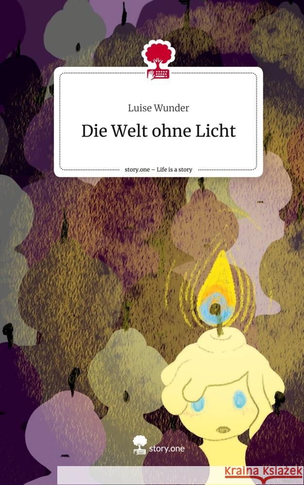 Die Welt ohne Licht. Life is a Story - story.one Wunder, Luise 9783710883392 story.one publishing - książka