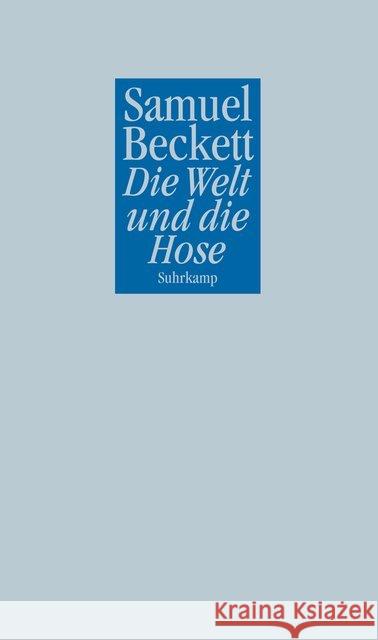 Die Welt und die Hose Beckett, Samuel   9783518402276 Suhrkamp - książka