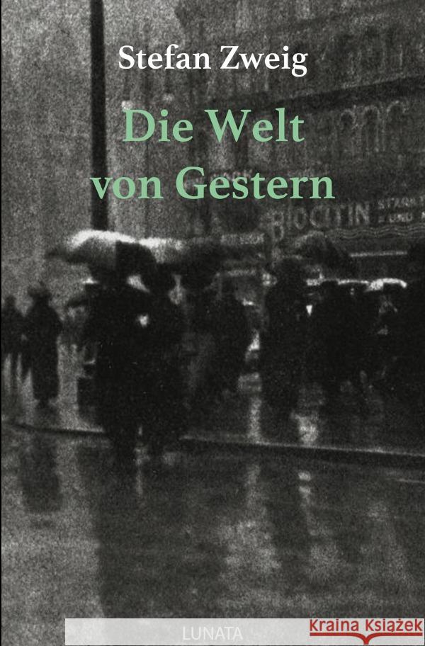 Die Welt von Gestern : Erinnerungen eines Europäers Zweig, Stefan 9783750290853 epubli - książka