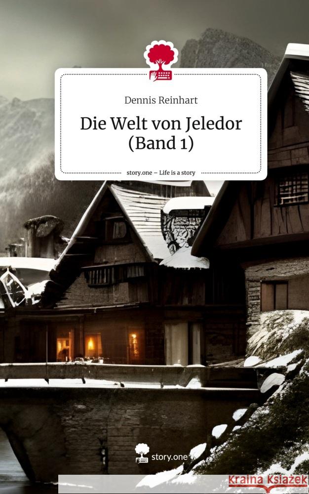 Die Welt von Jeledor (Band 1). Life is a Story - story.one Reinhart, Dennis 9783710866418 story.one publishing - książka