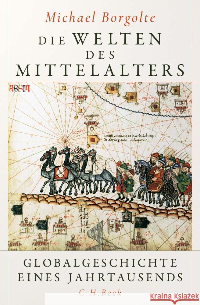 Die Welten des Mittelalters Borgolte, Michael 9783406784460 Beck - książka