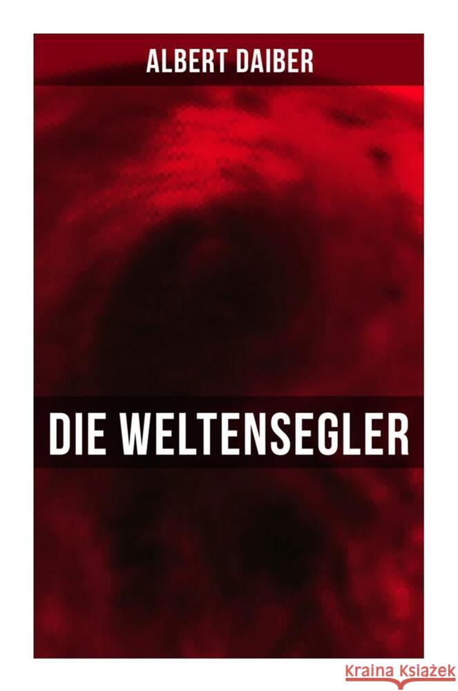 Die Weltensegler Daiber, Albert 9788027258512 Musaicum Books - książka