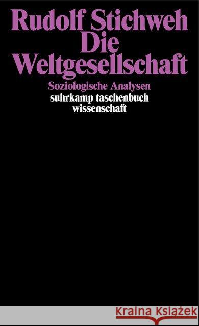 Die Weltgesellschaft : Soziologische Analysen Stichweh, Rudolf 9783518291009 Suhrkamp - książka