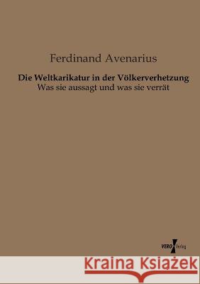 Die Weltkarikatur in der Völkerverhetzung: Was sie aussagt und was sie verrät Ferdinand Avenarius 9783956102899 Vero Verlag - książka