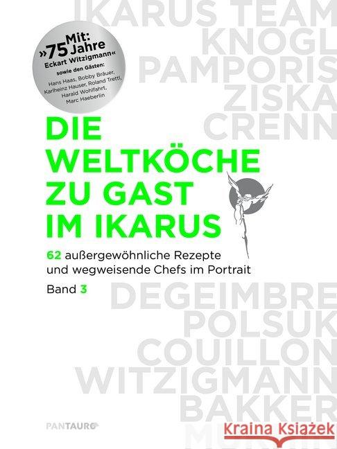 Die Weltköche zu Gast im Ikarus. Bd.3 : 62 außergewöhnliche Rezepte und wegweisende Chefs im Portrait Klein, Martin; Gerlach, Hans 9783710500145 PANTAURO - książka