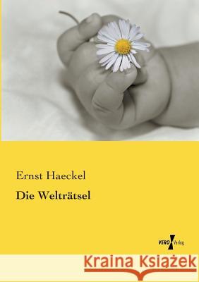 Die Welträtsel Ernst Haeckel   9783737217729 Vero Verlag - książka