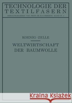 Die Weltwirtschaft Der Baumwolle Paul Koenig Arnold Zelle R. O 9783642890369 Springer - książka