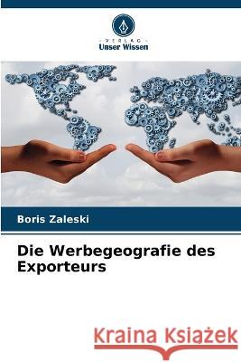 Die Werbegeografie des Exporteurs Boris Zaleski   9786205265000 Verlag Unser Wissen - książka