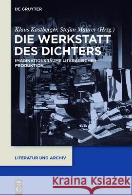 Die Werkstatt des Dichters Kastberger, Klaus 9783110464931 de Gruyter - książka