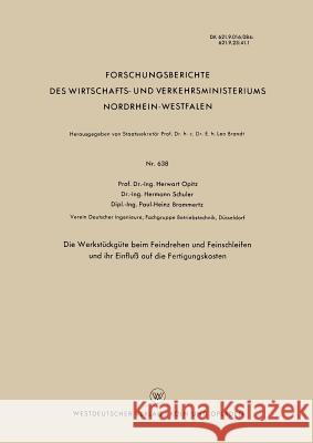 Die Werkstückgüte Beim Feindrehen Und Feinschleifen Und Ihr Einfluß Auf Die Fertigungskosten Opitz, Herwart 9783663034872 Vs Verlag Fur Sozialwissenschaften - książka
