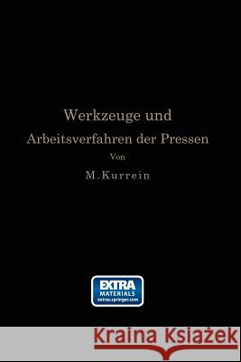 Die Werkzeuge Und Arbeitsverfahren Der Pressen: Völlige Neubearbeitung Des Buches 