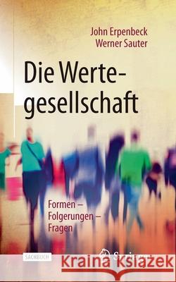 Die Wertegesellschaft: Formen - Folgerungen - Fragen Erpenbeck, John 9783662615553 Springer - książka