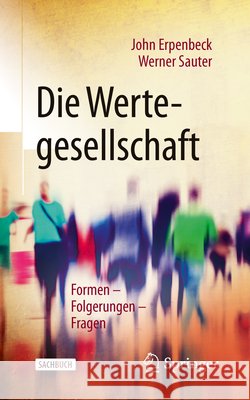 Die Wertegesellschaft: Formen - Folgerungen - Fragen Erpenbeck, John 9783662615553 Springer - książka