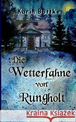 Die Wetterfahne von Rungholt Karin Bottke 9783743112025 Books on Demand - książka