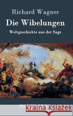 Die Wibelungen: Weltgeschichte aus der Sage Richard Wagner 9783843048194 Hofenberg - książka