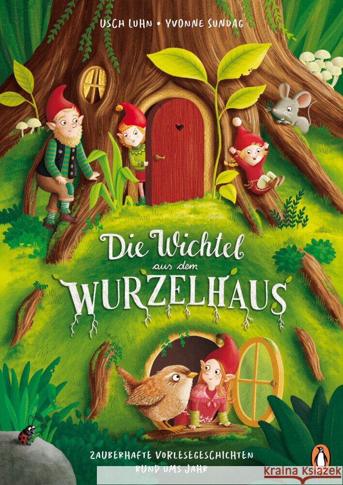 Die Wichtel aus dem Wurzelhaus - Zauberhafte Vorlesegeschichten rund ums Jahr Luhn, Usch 9783328303848 Penguin Junior - książka