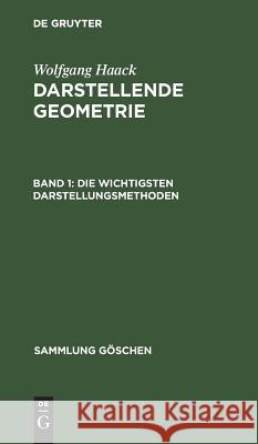 Die wichtigsten Darstellungsmethoden Haack, Wolfgang 9783111020389 Walter de Gruyter - książka