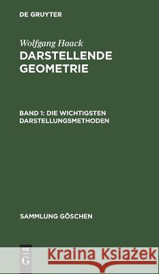 Die wichtigsten Darstellungsmethoden Haack, Wolfgang 9783111214146 Walter de Gruyter - książka