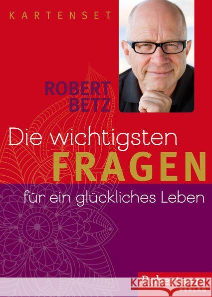 Die wichtigsten Fragen für ein glückliches Leben, 52 Karten Betz, Robert T. 9783942581967 Robert Betz Verlag - książka