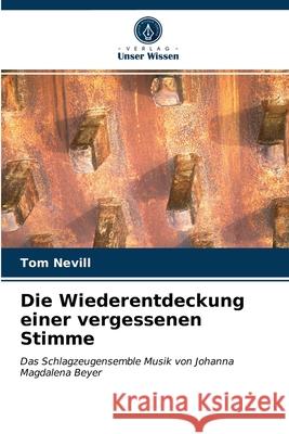 Die Wiederentdeckung einer vergessenen Stimme Tom Nevill 9786203341997 Verlag Unser Wissen - książka