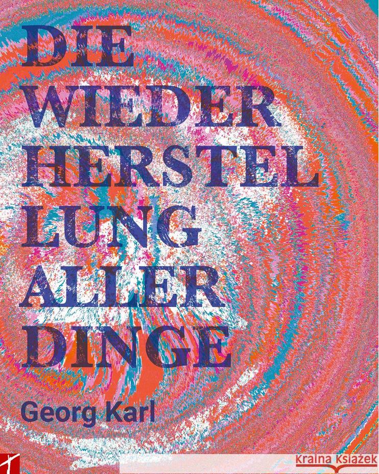 Die Wiederherstellung aller Dinge Karl, Georg 9783905991581 Schleife - książka