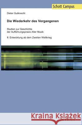 Die Wiederkehr des Vergangenen Gutknecht, Dieter 9783959830515 Schott Music Gmbh & Co. Kg / Schott Campus - książka