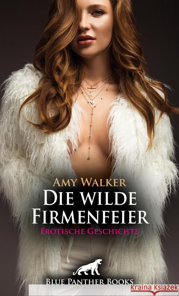 Die wilde Firmenfeier | Erotische Geschichte + 5 weitere Geschichten Walker, Amy 9783756170098 blue panther books - książka