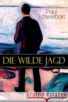 Die wilde Jagd: Entwicklungsroman Paul Scheerbart 9788026885221 e-artnow - książka