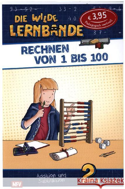 Die wilde Lernbande  - Rechnen von 1 bis 100 : Addition und Subtraktion 2. Klasse  9783849450168 Neuer Favorit Verlag - książka