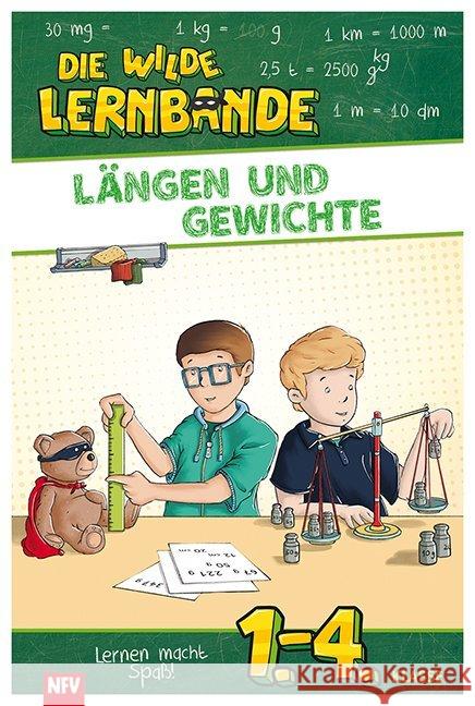 Die wilde Lernbande - Längen und Gewichte : Lernen macht Spaß! 1.-4. Klasse  9783849450212 Neuer Favorit Verlag - książka