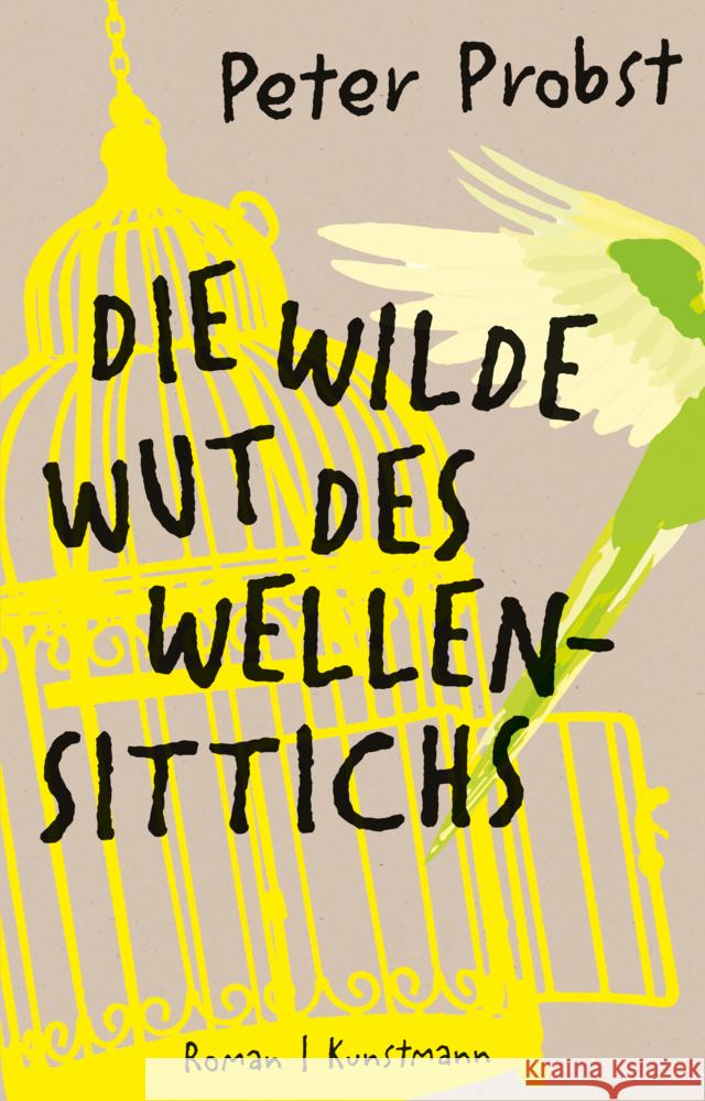 Die wilde Wut des Wellensittichs Probst, Peter 9783956144820 Verlag Antje Kunstmann - książka
