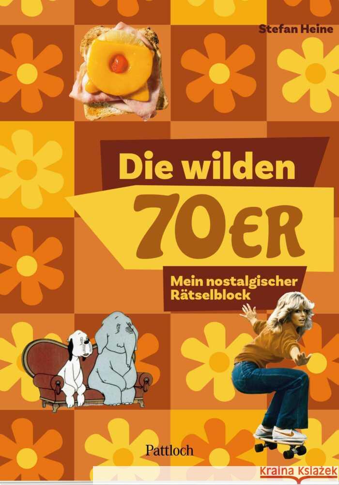 Die wilden 70er Heine, Stefan 9783629016003 Pattloch - książka