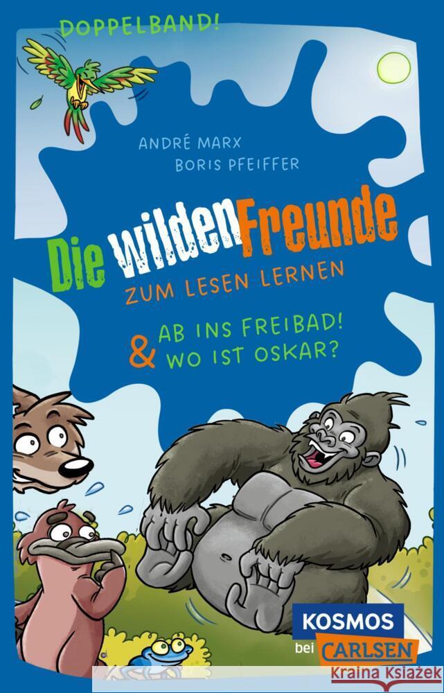 Die wilden Freunde: Doppelband. Enthält die Bände: Ab ins Freibad! / Wo ist Oskar? Marx, André, Pfeiffer, Boris 9783551322050 Carlsen - książka