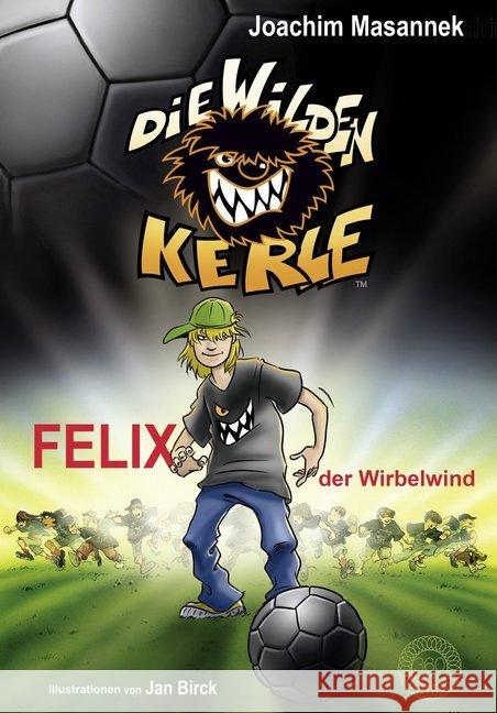 Die Wilden Kerle - Felix der Wirbelwind Masannek, Joachim 9783961857821 36 Grad - książka