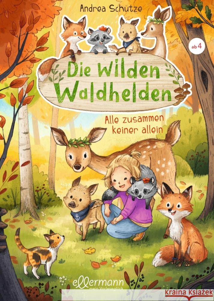 Die wilden Waldhelden - Alle zusammen, keiner allein Schütze, Andrea 9783770702282 Ellermann - książka